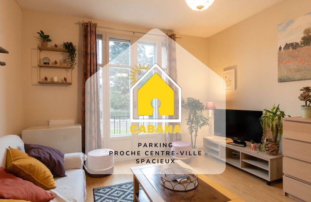 CABANA & Confort - Proche Centre-ville et Parking