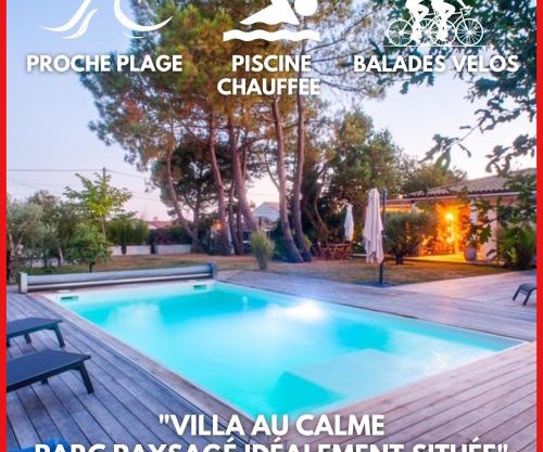 "LA VILLA DES HAUTES MER" Villa 4 étoiles, 10 personnes, piscine privée chauffée, parc arboré, proche plage et marais